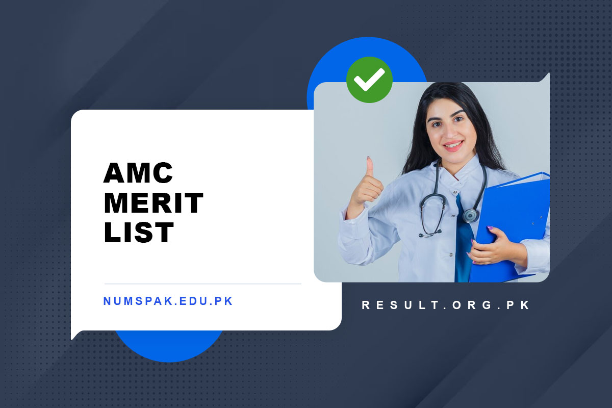 AMC Merit List 2023 1st, 2nd and 3rd check. Army Medical College Merit List 2023 for MBBS And BDS Admission 2023 has been announced. NUMS AMC Merit List pdf.
