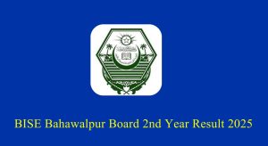 BISE Bahawalpur Board 2nd Year Result 2025 – Check Online…