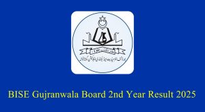BISE Gujranwala Board 2nd Year Result 2025 – Check Online…